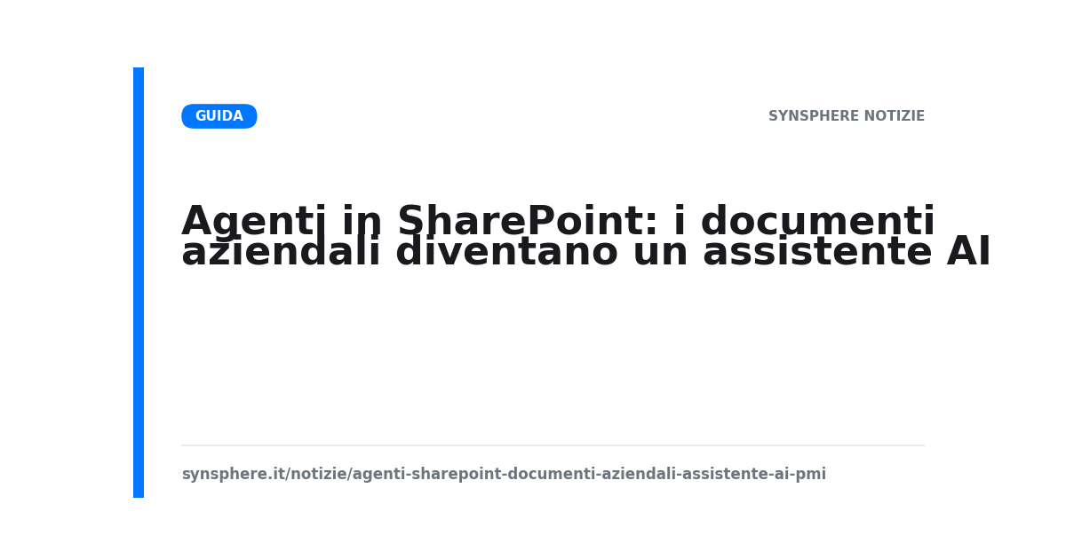 Agenti in SharePoint: i documenti aziendali diventano un assistente AI