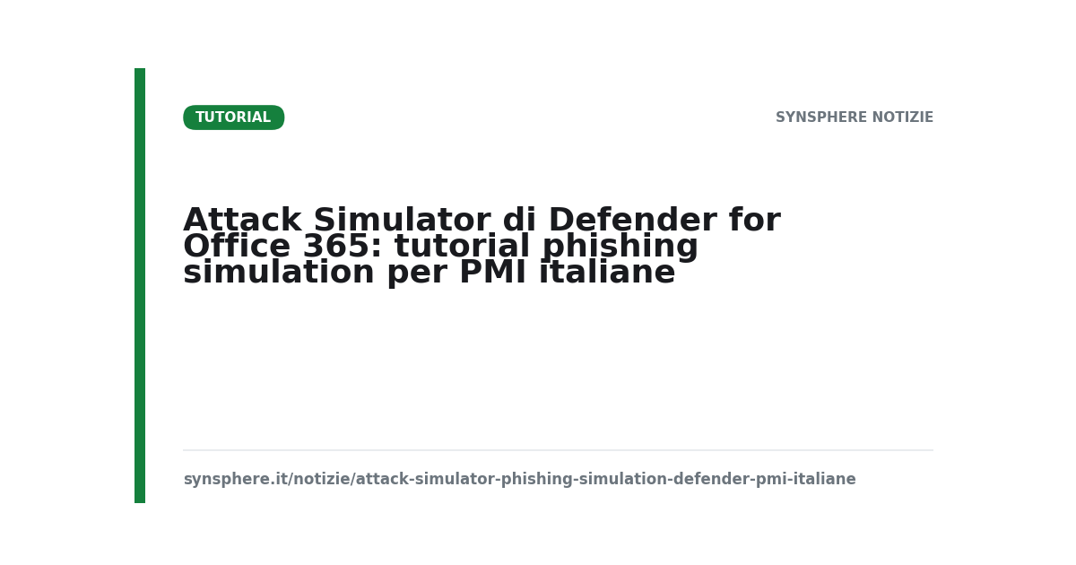 Attack Simulator di Defender for Office 365: tutorial phishing simulation per PMI italiane