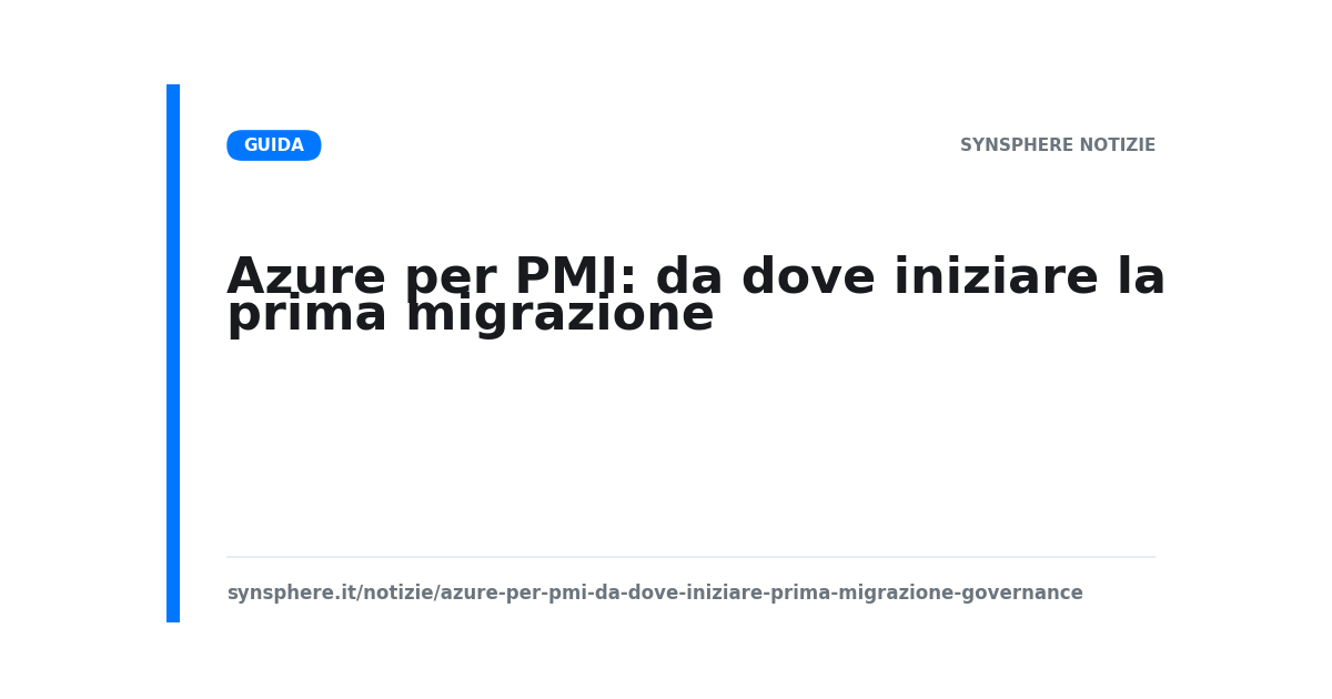 Azure per PMI: da dove iniziare la prima migrazione