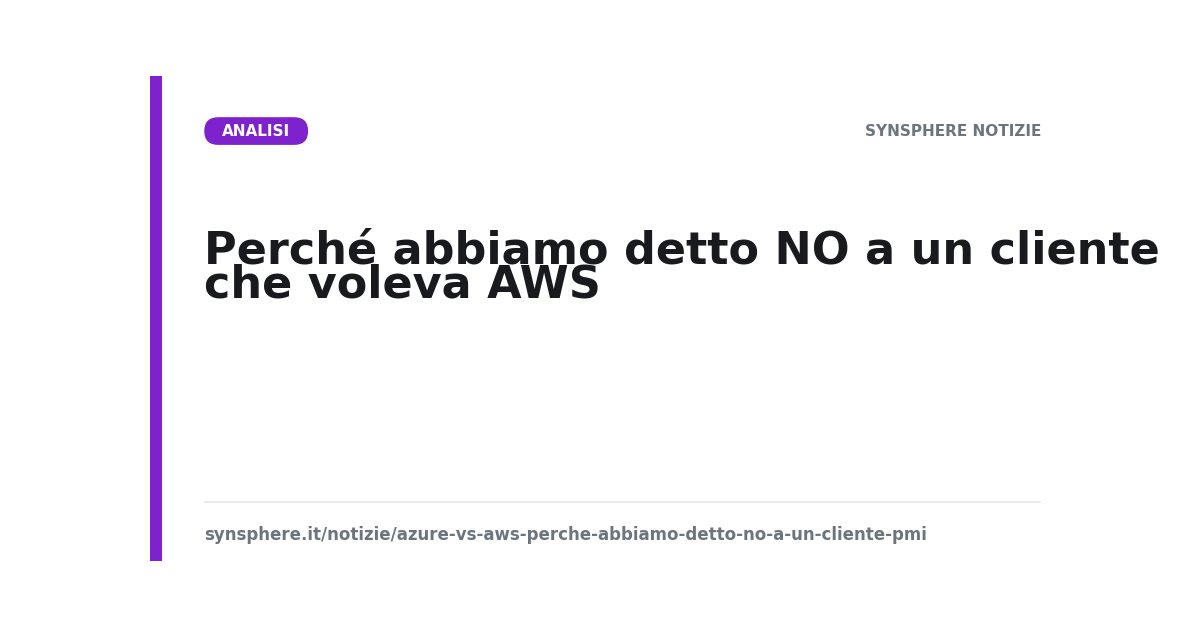 Perché abbiamo detto NO a un cliente che voleva AWS