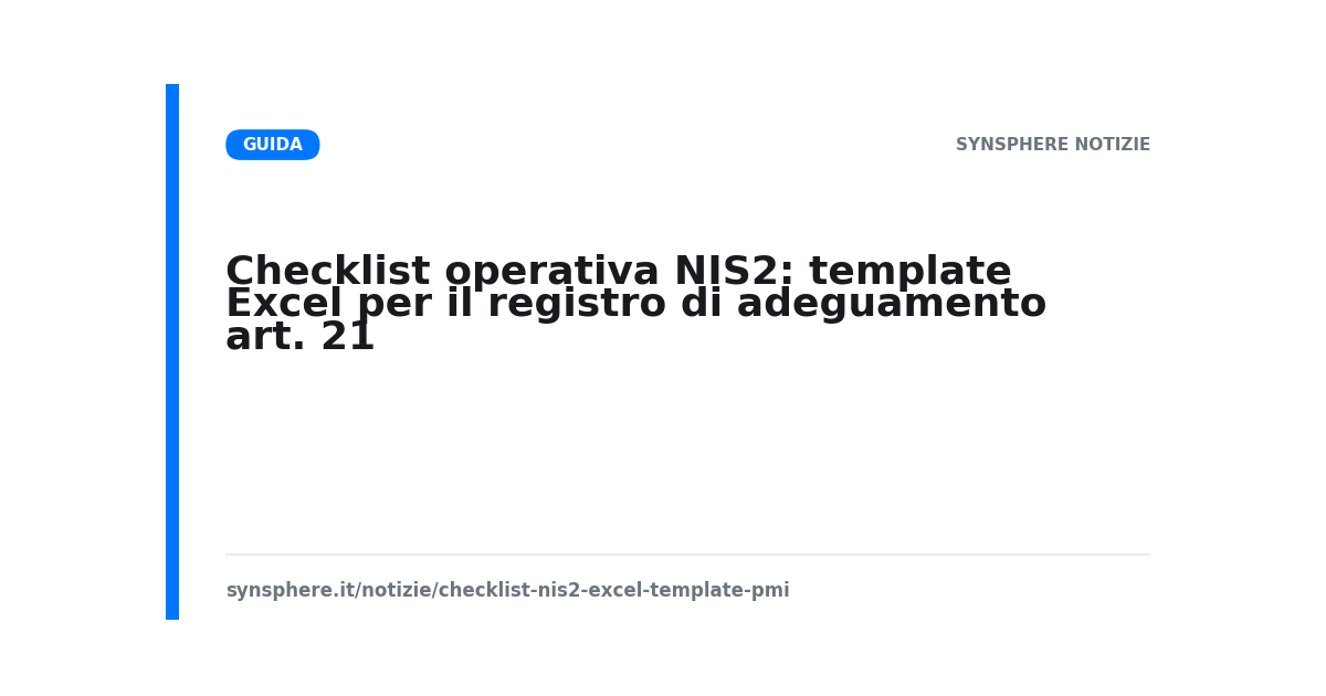 Checklist operativa NIS2: template Excel per il registro di adeguamento art. 21