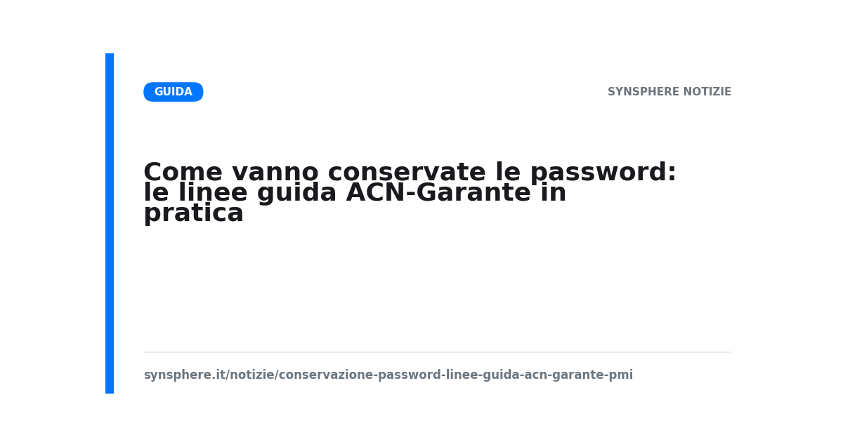 Linee guida ACN e Garante privacy sulle funzioni crittografiche per la conservazione delle password