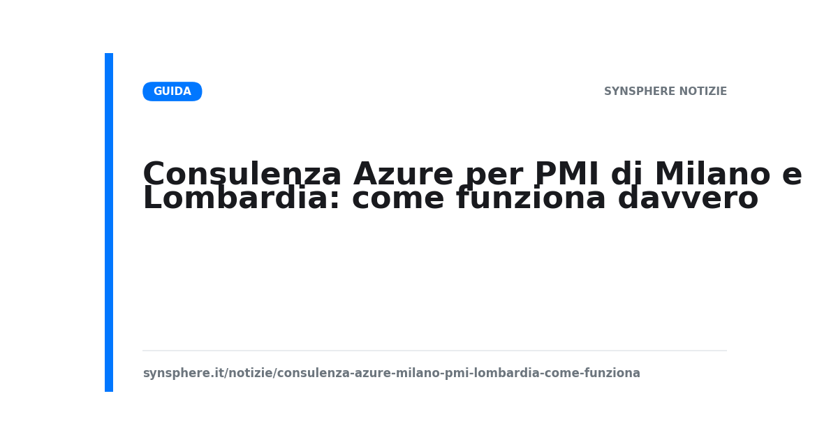 Consulenza Azure per PMI di Milano e Lombardia: come funziona davvero