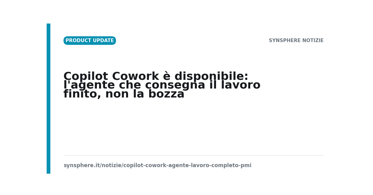 Copilot Cowork, l'agente Microsoft che pianifica ed esegue interi compiti per le PMI
