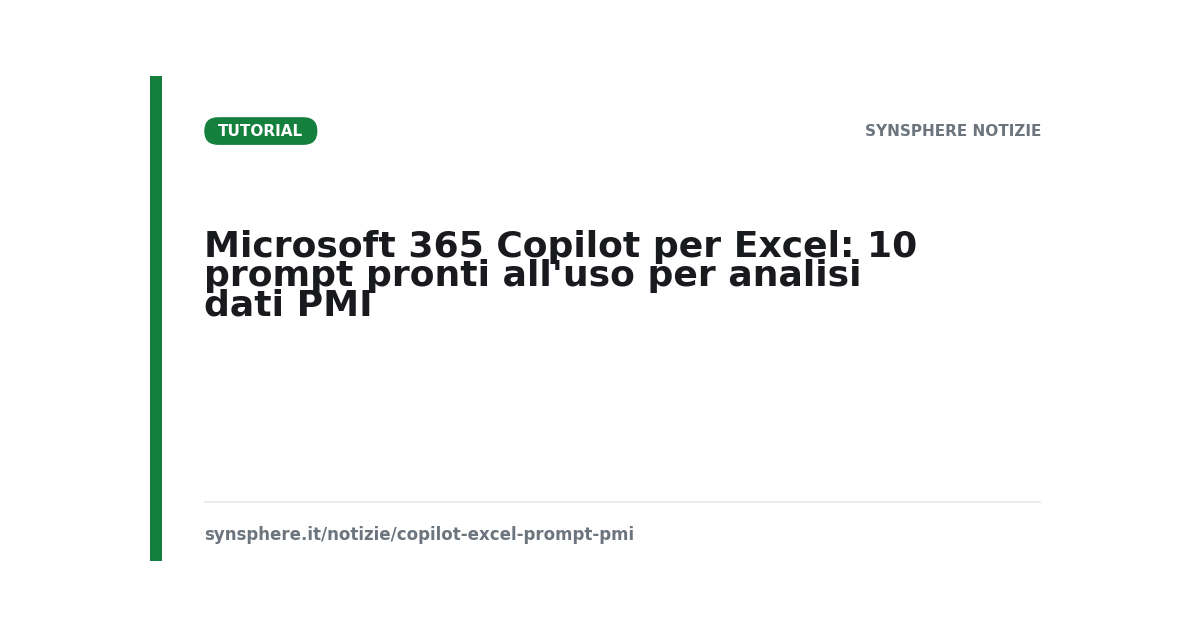 Microsoft 365 Copilot per Excel: 10 prompt pronti all'uso per analisi dati PMI