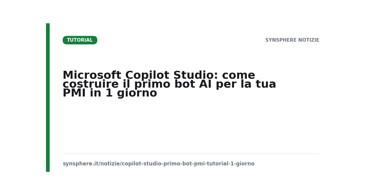Microsoft Copilot Studio: come costruire il primo bot AI per la tua PMI in 1 giorno