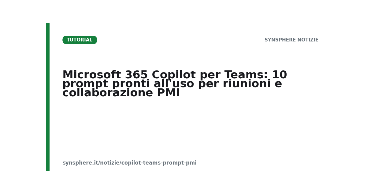 Microsoft 365 Copilot per Teams: 10 prompt pronti all'uso per riunioni e collaborazione PMI