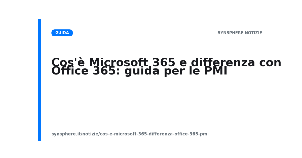 Microsoft 365 e Office 365 a confronto: cos'è e differenze per le PMI italiane