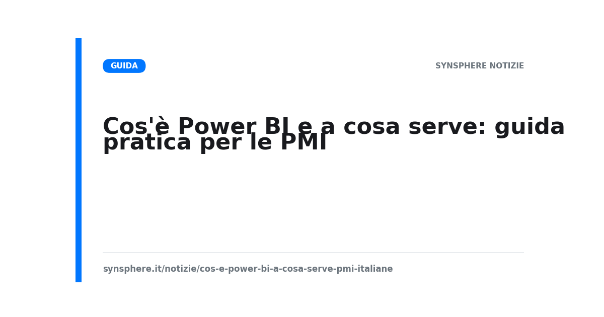 Cos'è Power BI e a cosa serve: guida pratica per le PMI