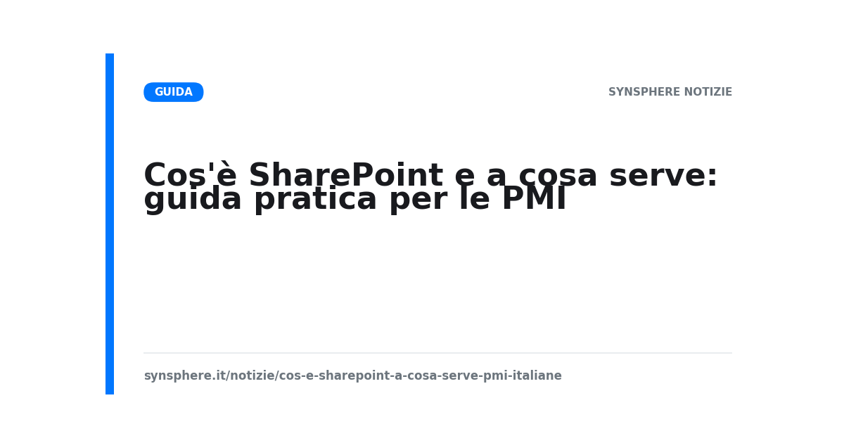 Cos'è SharePoint e a cosa serve: guida pratica per le PMI
