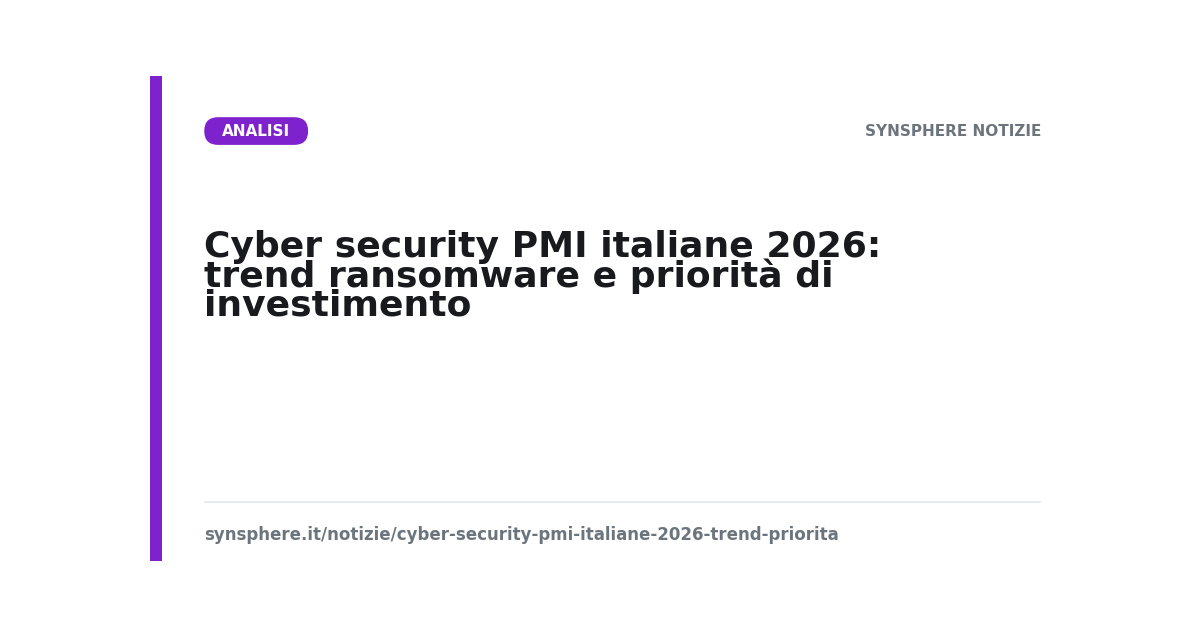 Cyber security PMI italiane 2026: trend ransomware e priorità di investimento