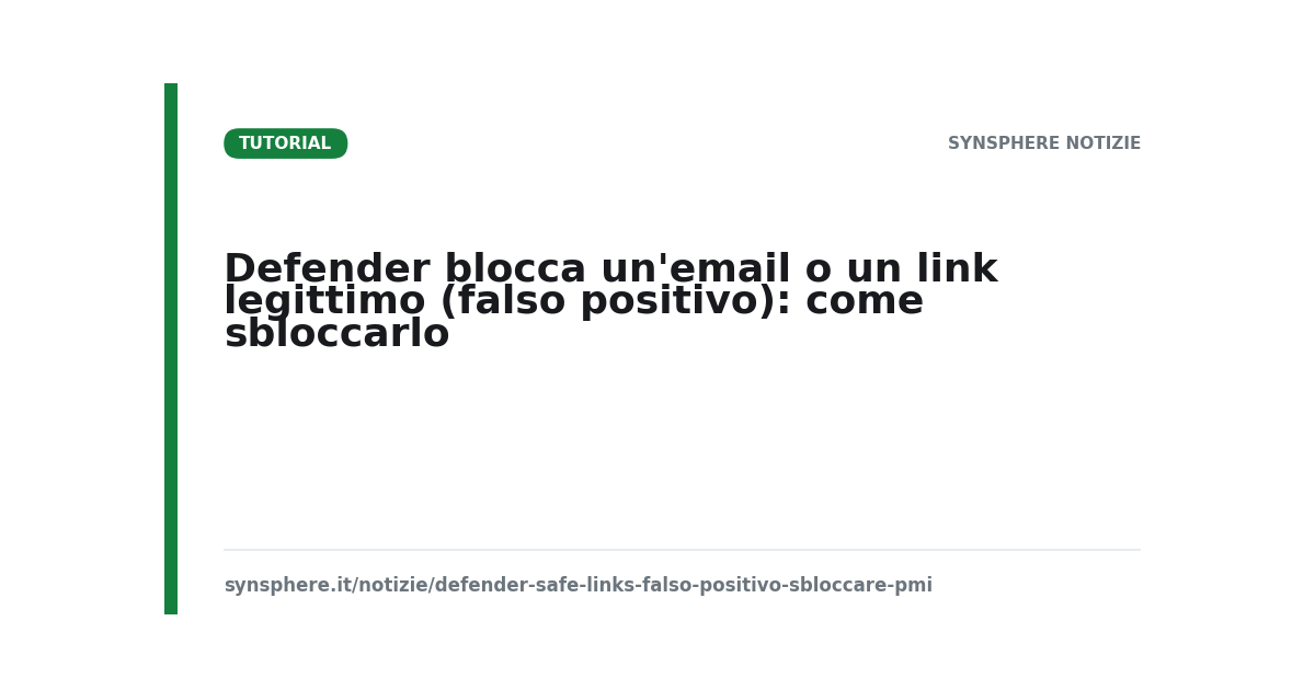 Defender for Office 365: sbloccare email o link legittimi bloccati come falso positivo