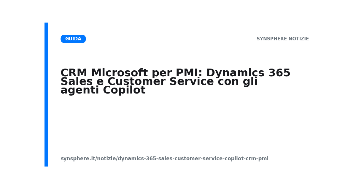 Dynamics 365 Sales e Customer Service con gli agenti Copilot per le PMI