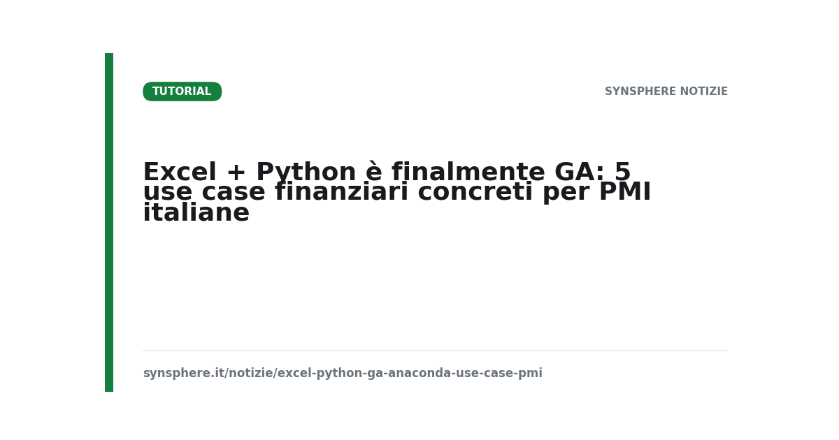 Excel + Python è finalmente GA: 5 use case finanziari concreti per PMI italiane