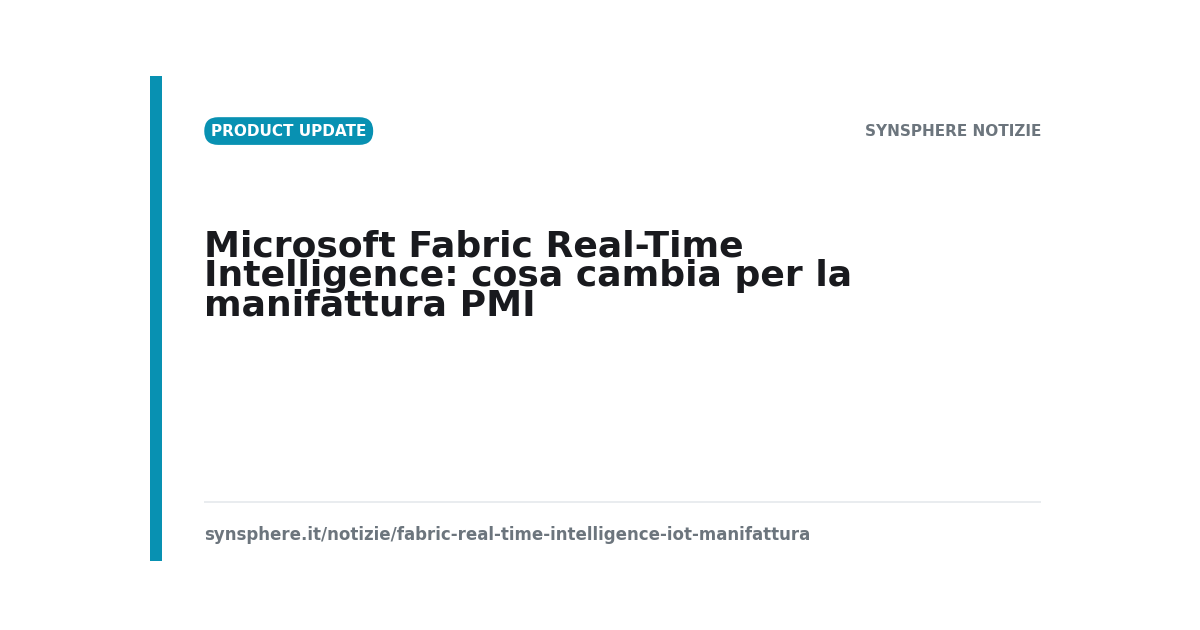 Microsoft Fabric Real-Time Intelligence: cosa cambia per la manifattura PMI