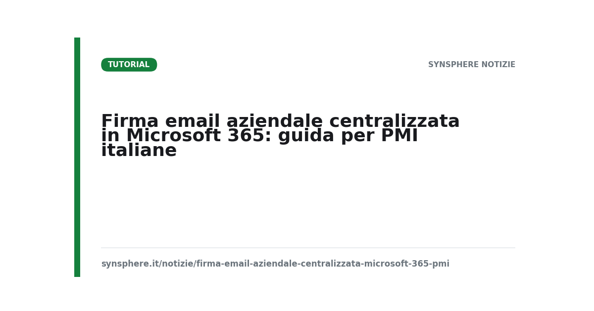 Firma email aziendale centralizzata in Microsoft 365: guida per PMI italiane