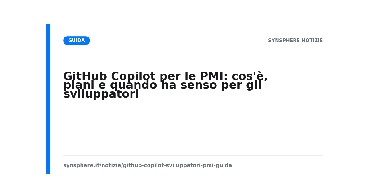 GitHub Copilot per PMI: assistente AI di codice, piani e sicurezza