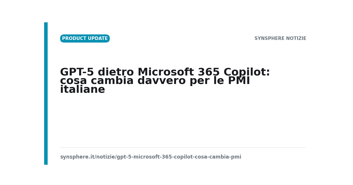 GPT-5 dietro Microsoft 365 Copilot: cosa cambia davvero per le PMI italiane