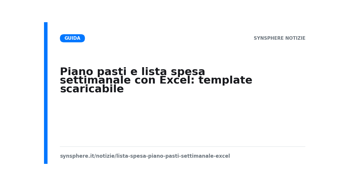 Piano pasti e lista spesa settimanale con Excel: template scaricabile