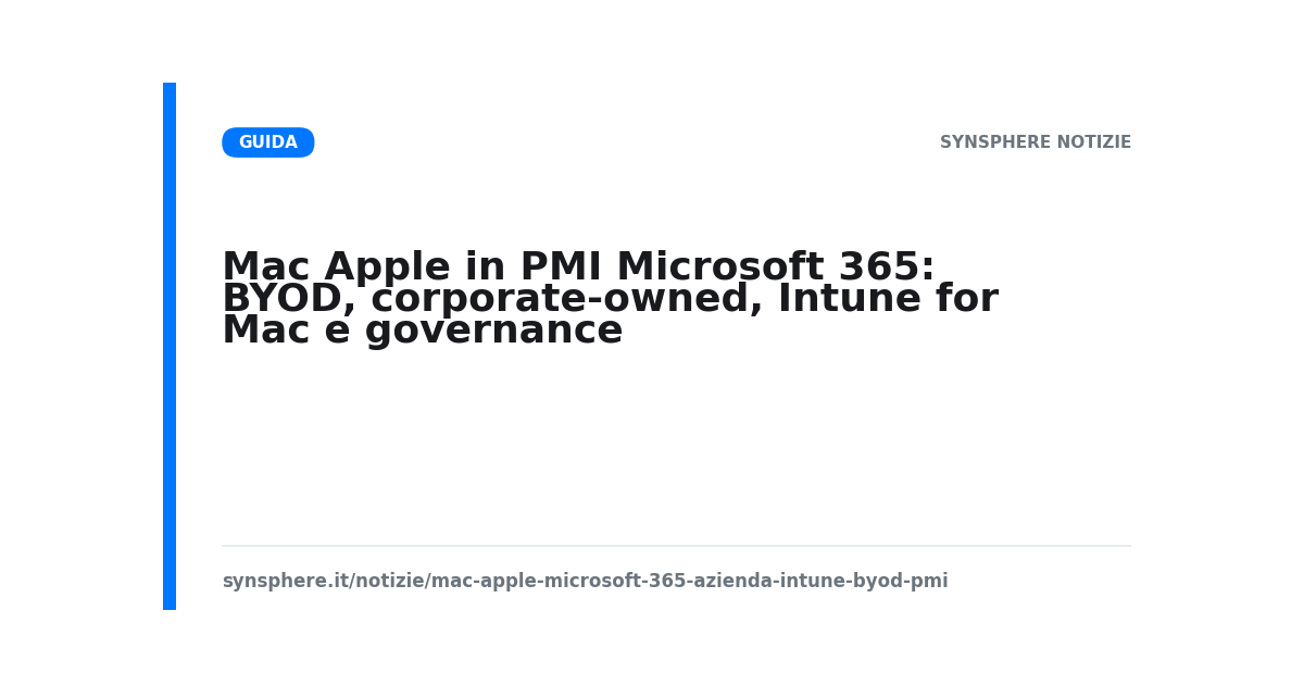 Mac Apple in PMI Microsoft 365: BYOD, corporate-owned, Intune for Mac e governance