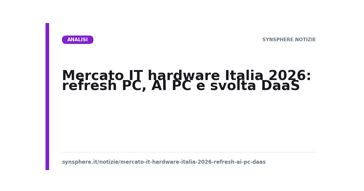 Mercato IT hardware Italia 2026: refresh PC, AI PC e svolta DaaS