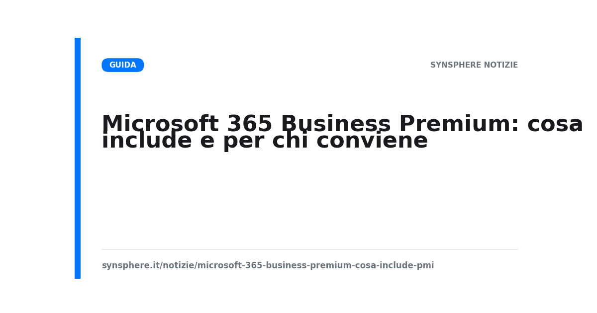 Microsoft 365 Business Premium: cosa include per le PMI italiane
