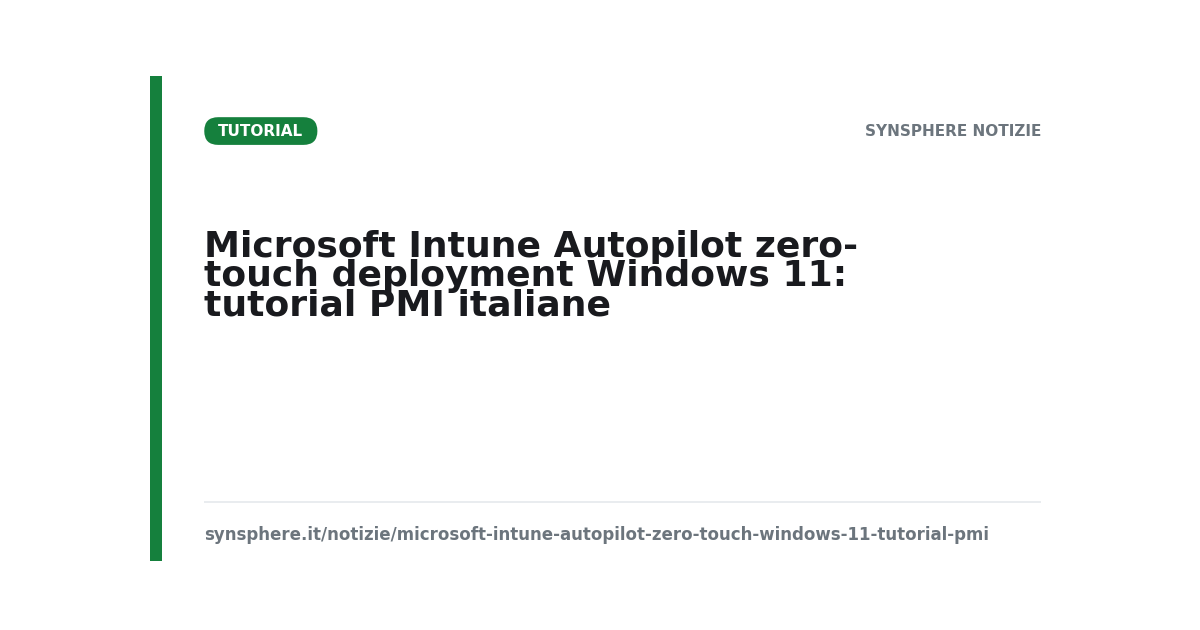 Microsoft Intune Autopilot zero-touch deployment Windows 11: tutorial PMI italiane
