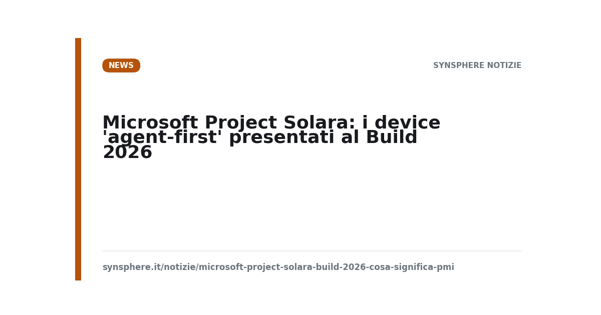 Microsoft Project Solara: i device 'agent-first' presentati al Build 2026