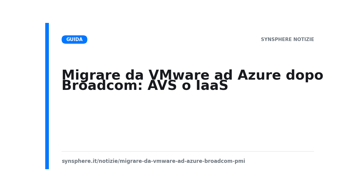 Migrare da VMware ad Azure dopo Broadcom: AVS o IaaS