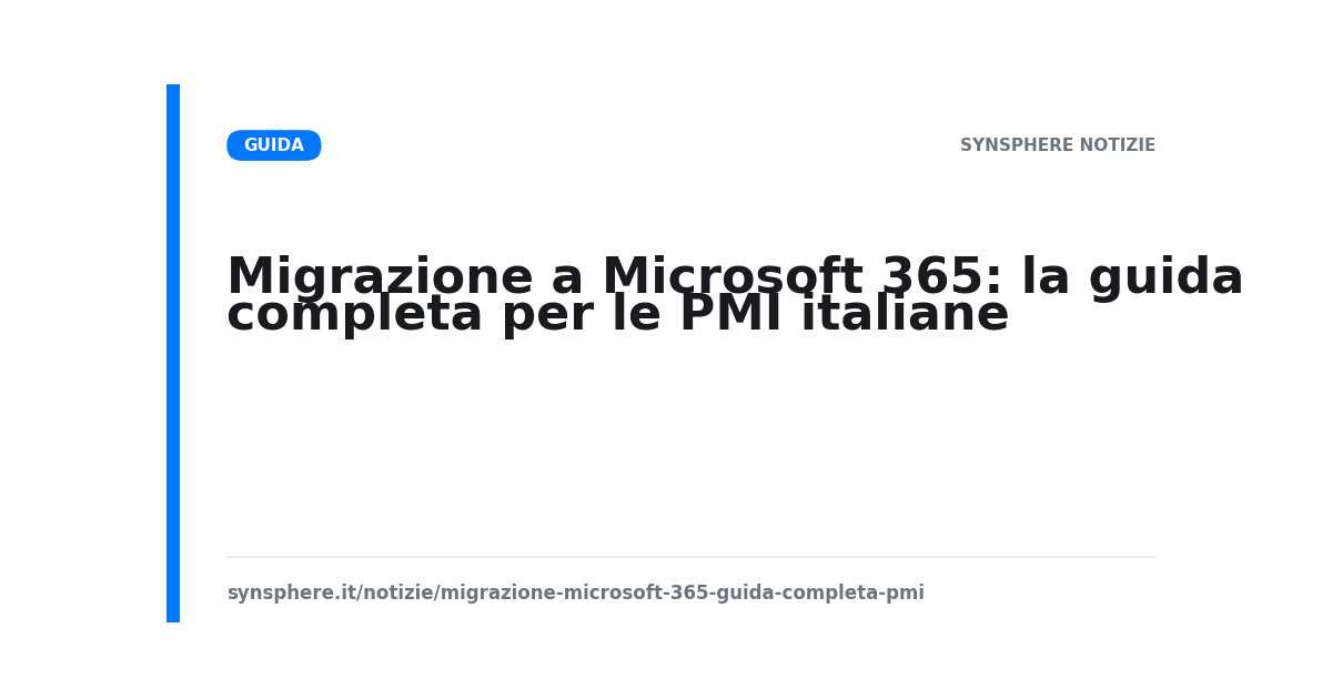 Guida completa alla migrazione a Microsoft 365 per le PMI italiane