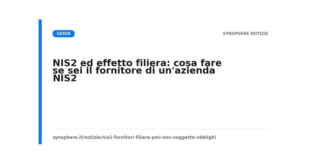 NIS2 effetto filiera: gli obblighi per i fornitori di un'azienda soggetta NIS2