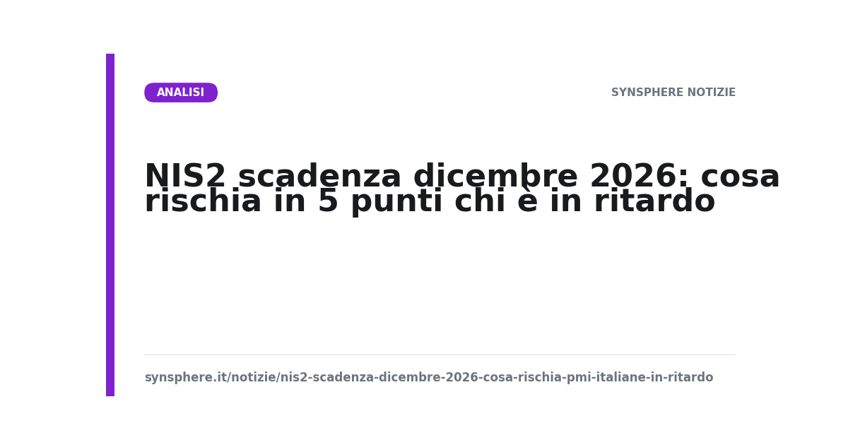 NIS2 - i rischi per le PMI italiane in ritardo sull'adeguamento al D.Lgs 138/2024 - analisi SynSphere