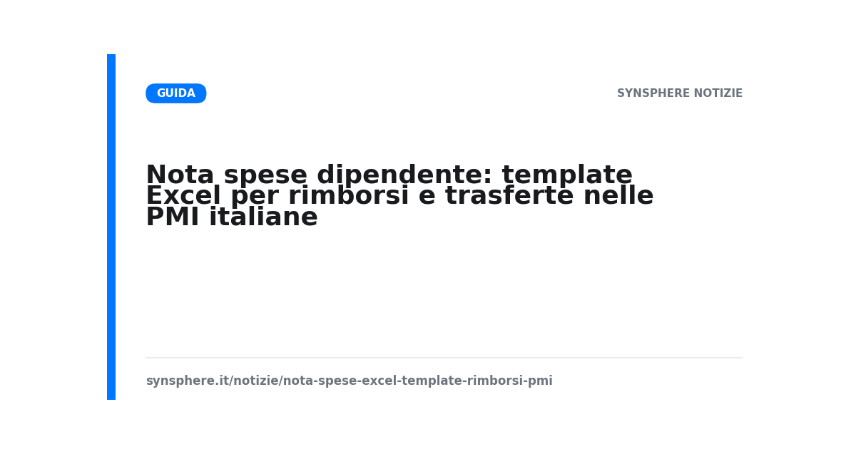 Nota spese dipendente: template Excel per rimborsi e trasferte nelle PMI italiane
