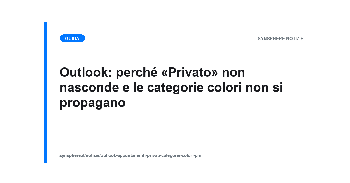 Outlook: perché «Privato» non nasconde e le categorie colori non si propagano