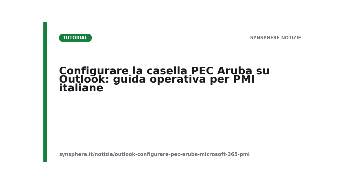Configurare la casella PEC Aruba su Outlook: guida operativa per PMI italiane