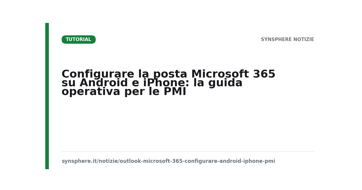 Configurare la posta Microsoft 365 su Android e iPhone: la guida operativa per le PMI