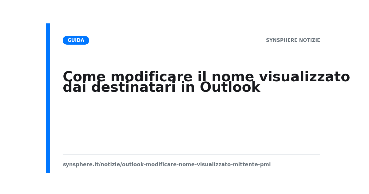 Come modificare il nome visualizzato dai destinatari in Outlook