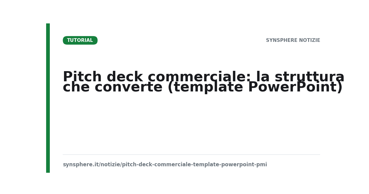 Pitch deck commerciale: la struttura che converte (template PowerPoint)
