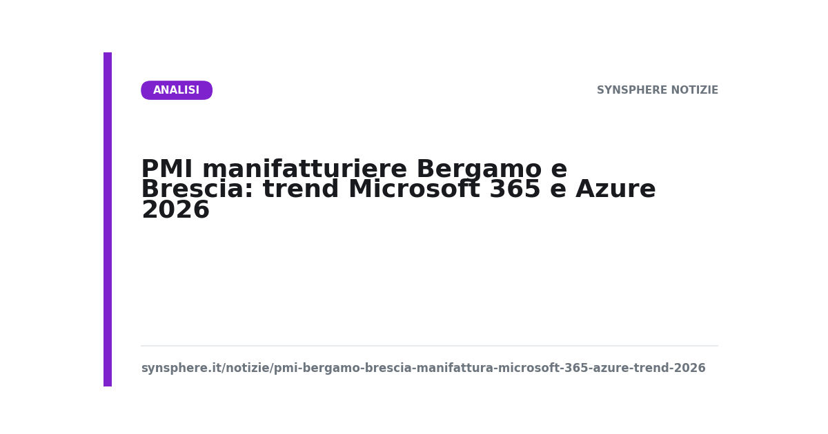 PMI manifatturiere Bergamo e Brescia: trend Microsoft 365 e Azure 2026