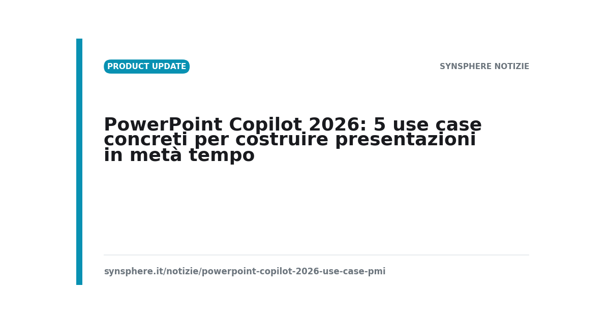 PowerPoint Copilot 2026: 5 use case concreti per costruire presentazioni in metà tempo