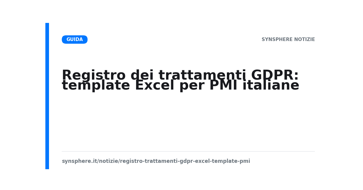 Registro dei trattamenti GDPR: template Excel per PMI italiane