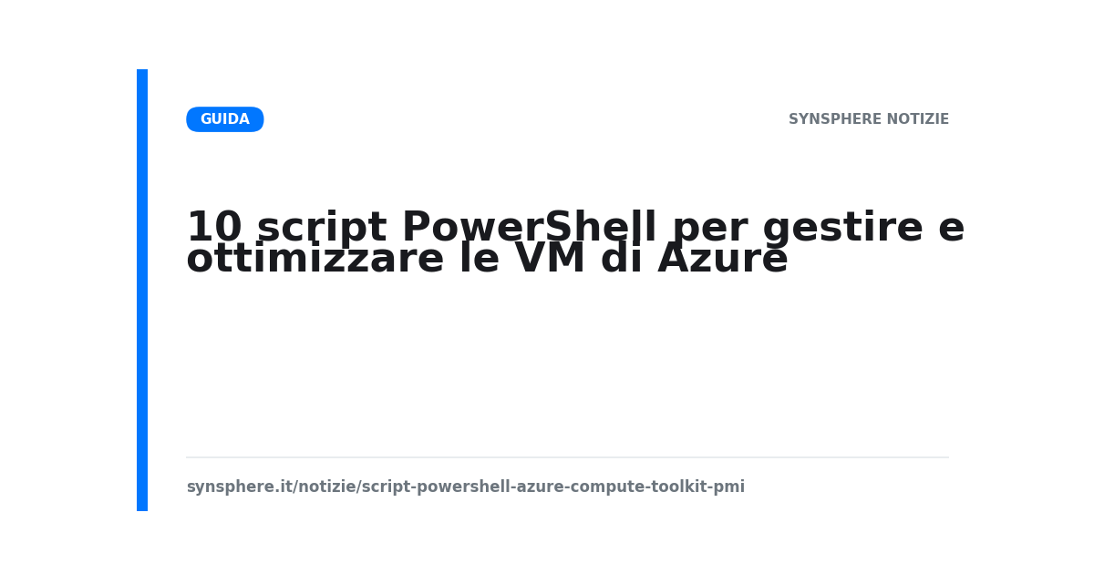 Toolkit di 10 script PowerShell per gestire e ottimizzare le macchine virtuali Microsoft Azure