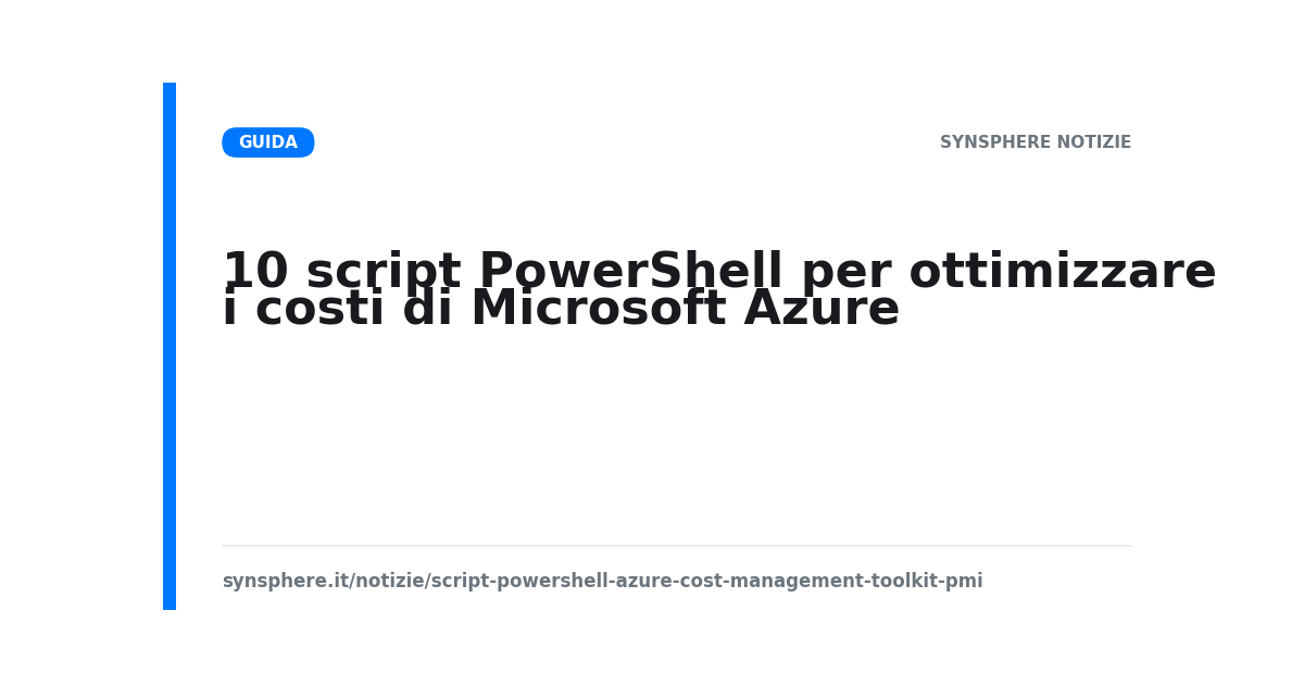 Toolkit di 10 script PowerShell per analizzare e ottimizzare i costi di Microsoft Azure