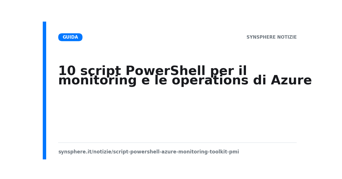 Toolkit di 10 script PowerShell per il monitoring e le operations di Microsoft Azure