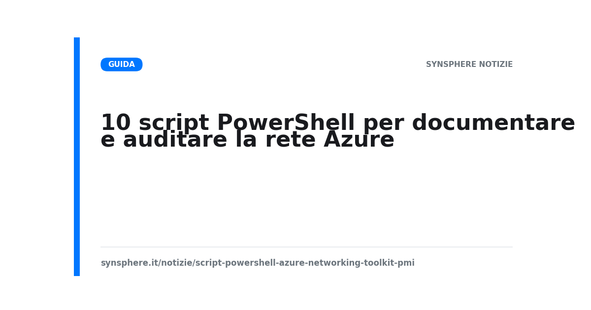 Toolkit di 10 script PowerShell per documentare e auditare la rete su Microsoft Azure