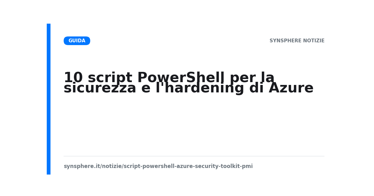 Toolkit di 10 script PowerShell per la sicurezza e l'hardening di Microsoft Azure