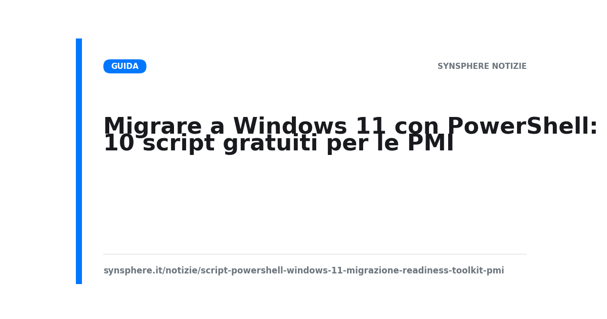 Toolkit di 10 script PowerShell per migrare le PMI da Windows 10 a Windows 11