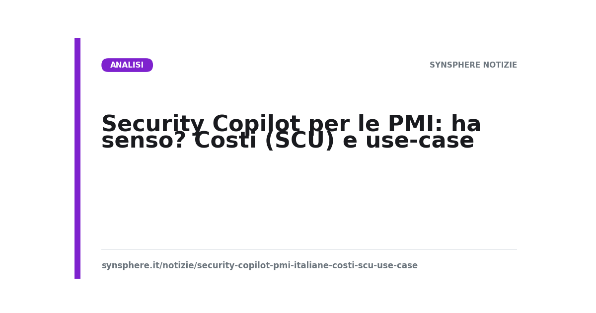 Security Copilot per le PMI: ha senso? Costi (SCU) e use-case