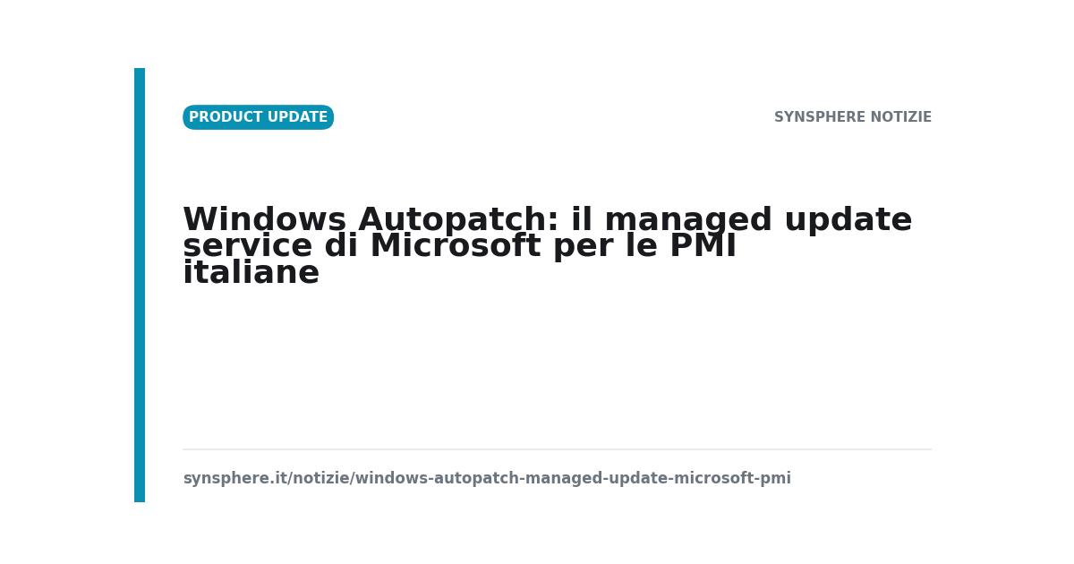 Windows Autopatch: il managed update service di Microsoft per le PMI italiane